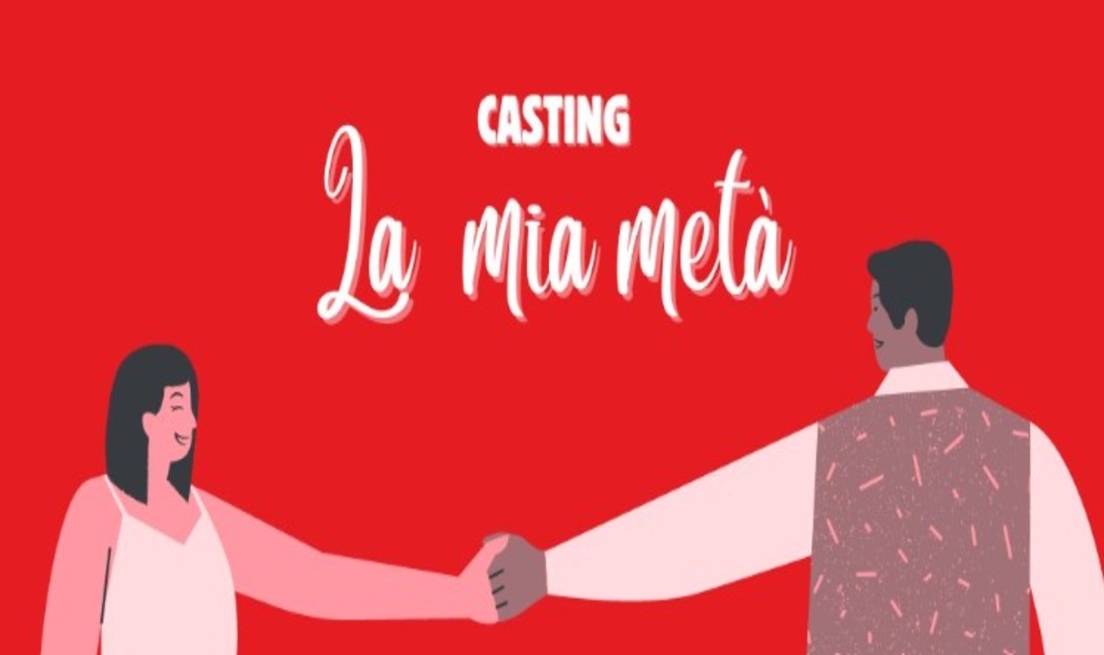 Casting per il programma La mia metà su Rai 2