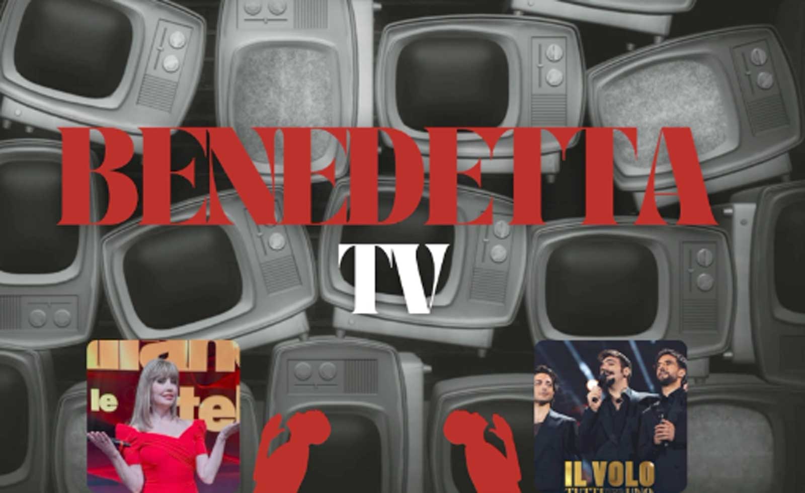 Copertina di Benedetta Tv con inserti di Milly Carlucci e Il Volo