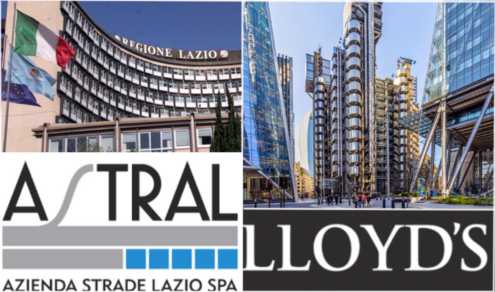 Da sinistra, in senso orario, la sede della Regione Lazio, la sede della compagnia assicurativa Lloyds di Londra, i loghi di Lloyds e di Astral, società pubblica regionale